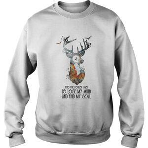 Into The Forest I Go To Lose My Mind And Find My Soul Sweatshirt
